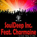 SoulDeep Inc. Feat.Charmaine - Live My Life