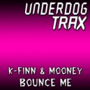 K-Finn & MooneY - Bounce Me (Original Mix)