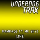Rampage Ft Mc Skyz - Life (Original Mix)