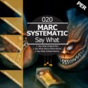 Marc Systematic - Say What