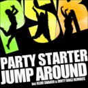 Party Starter - Jump Around (Dirty Dogz Remix)