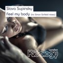 Slava Supinsky - Feel My Body (Simon Sinfield Remix Edit)