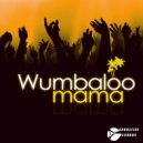 Wumbaloo - Mama! (Original Mix)