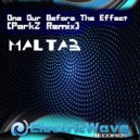 Maltab - One Hour Before The Effect