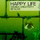 Double Creativity - Happy Life
