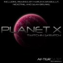 Twitchin Skratch - Planet X (Sean Brunke Oval Rotation Mix)