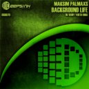 Maksim Palmaxs - Background Life