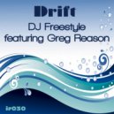DJ Freestyle featuring Greg Reason - Drift (Dirty Polite Remix)