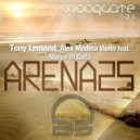 Tony Lemond, Alex Medina Violin feat. Marco Di Galla - Arena 25 (Radio Edit)