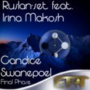 Ruslan-Set feat. Irina Makosh - Candice Swanepoel Final Phase (Freelancer Remix)