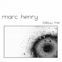 Marc Henry - Follow Me (Original Mix)