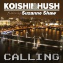 Koishii & Hush feat. Suzanne Shaw - Calling (V-Groove\'s \'\'House Pressure\'\' Remix)