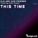 Djs Are Our Friends Feat. Jodie Cooper - This Time (Extended Mix)