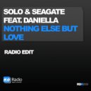 Solo & Seagate Feat. Daniella - Nothing Else But Love (Original Mix)