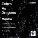 Zebra vs DragonS - Mantra