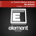 Le Funnk & Markus Anthony - No School (Mr Pickle Remix)