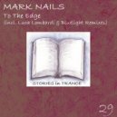 Mark Nails - To The Edge