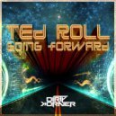 Ted Roll - Going Forward