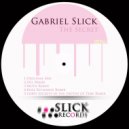 Gabriel Slick - The Secret