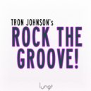 Tron Johnson - Rock The Groove (Original Mix)