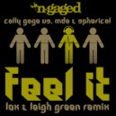Cally Gage vs MDA & Spherical - Feel It (Lox & Leigh Green DWYC Dub remix)