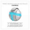 Trance Reserve & Ruslan Aschaulov - Fortress (Original Mix)