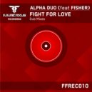Alpha Duo feat. Fisher - Fight For Love