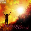 Vaptor - The Power Of The Sun (Original Mix)