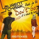 Laurent Schark Feat. Jo Shi - Don\'t Go (If U Want My Love) (The French Toys Remix)