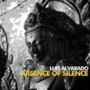 Luis Alvarado - The Absence of Silence