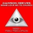 Dawson Reeves - Go To Church (Original Mix)