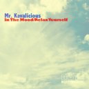 Mr. Kavalicous - Relax Yourself