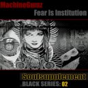 MachineGumz - Soulsupplement Black Series: 02 Fear Is Institution (Stuff\'d Mix)