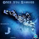 Moombah Jokes - Once You Started (Original Mix)