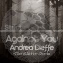 Andrea Dieffe - Against You (Glen & Adrian Remix)