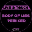 Live & Touch - Body of Lies