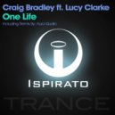 Craig Bradley ft. Lucy Clarke - One Life