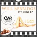 Will Beridge - It's Mine