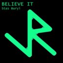Stas Buryi - Believe It (Original Mix)