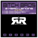 Bitch Bros - A Hard Landing (Goncalo M Remix)