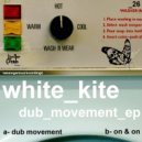 White Kite - Dub Movement (Original Mix)
