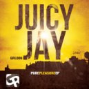 Juicy Jay - Gotta Be Now (Original Mix)