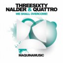 ThreeSixty, Grant Nalder, Danny Quattro - We Shall Overcome!
