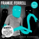 Frankie Ferrell - Putty (Anthony James & Steve Abraham Remix)