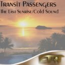 Transit Passengers - The Last Sunrise (Original Mix)