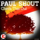 Paul Shout - Check This Out (Original Mix)