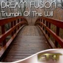Dream Fusion - Triumph Of The Will (Original Mix)