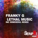 Franky G - Lethal Music