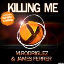 M. Rodriguez & James Ferrer - Killing Me (Davidj Remix)