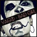 Yago - Bad Girl